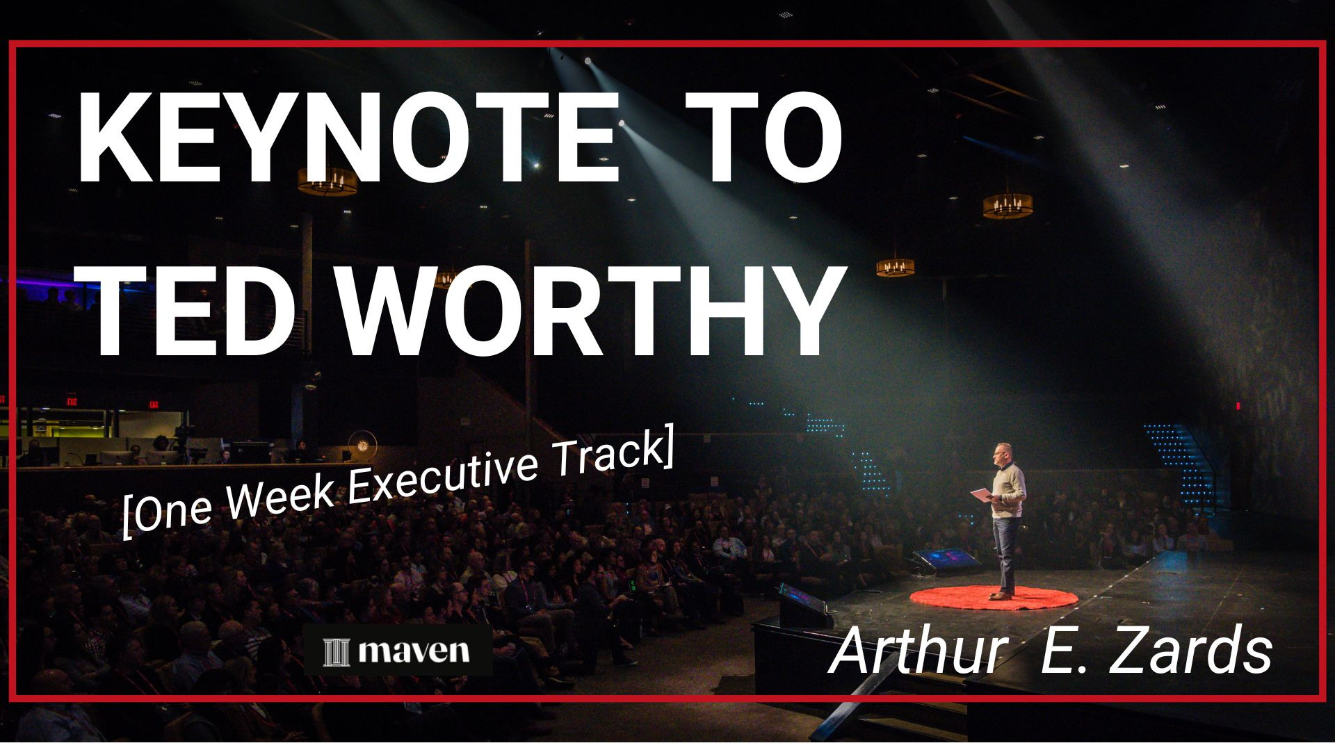 Make Your Keynote TED-talk Worthy in One Week by Arthur E. Zards